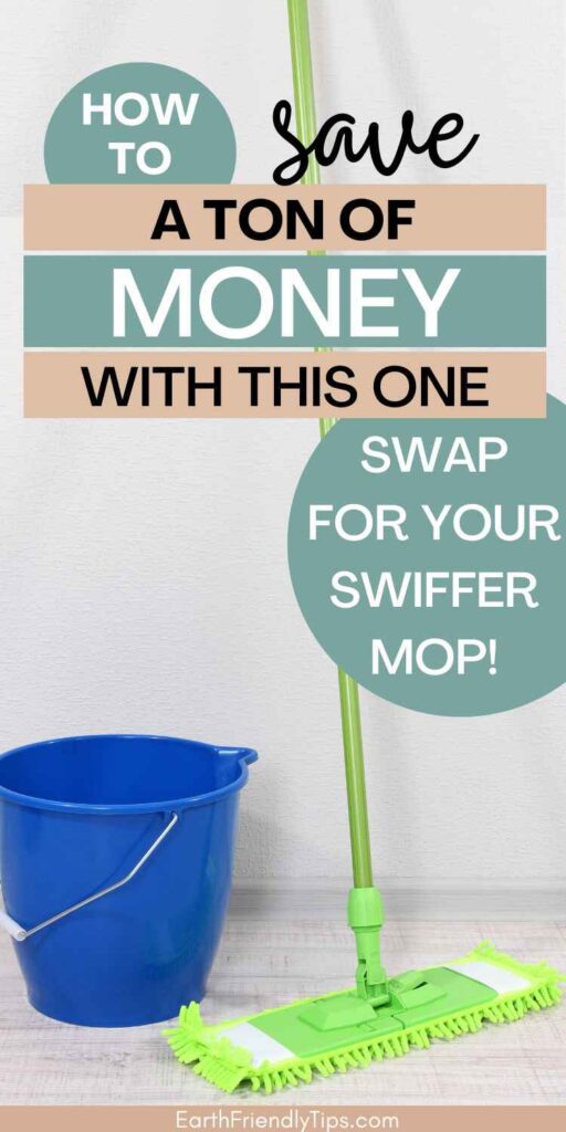 Picture of blue bucket and Swiffer mop with reusable cover with text overlay How to Save a Ton of Money With This One Swap for Your Swiffer Mop