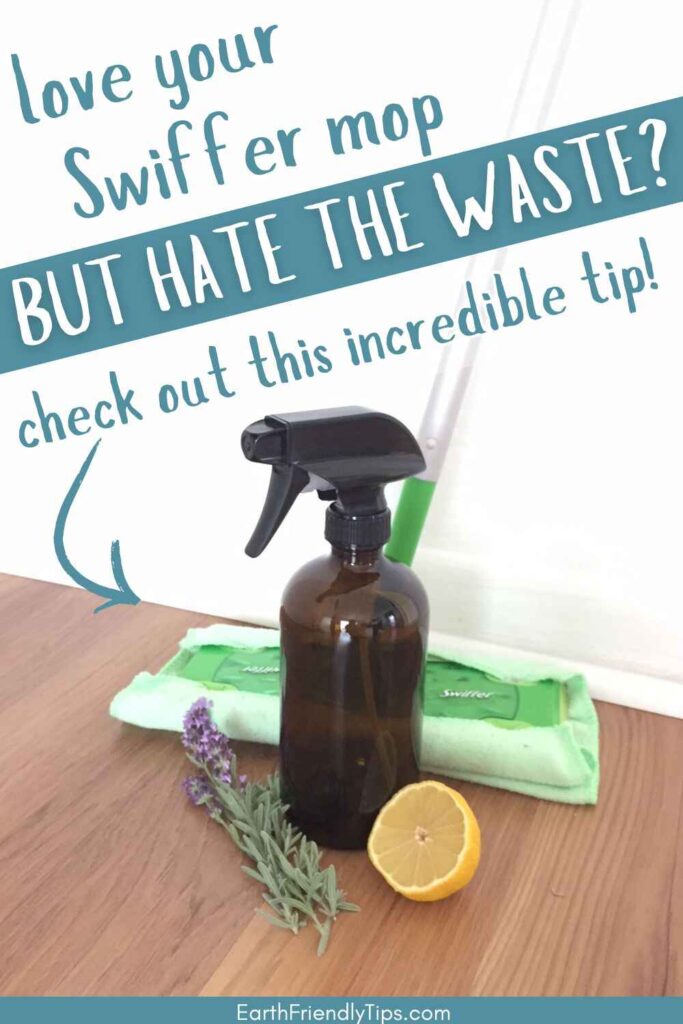 Picture of Swiffer mop and glass spray bottle on wood floor with text overlay Love Your Swiffer Mop But Hate the Waste? Check Out This Incredible Tip!