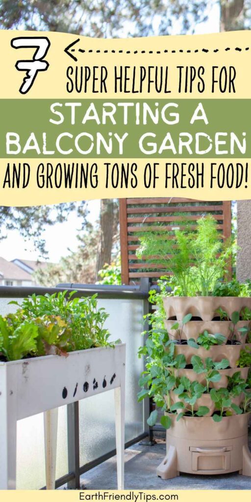 Picture of a tall vertical garden on an apartment balcony with fresh salad greens with text overlay 7 Super Helpful Tips for Starting a Balcony Garden and Growing Tons of Fresh Food