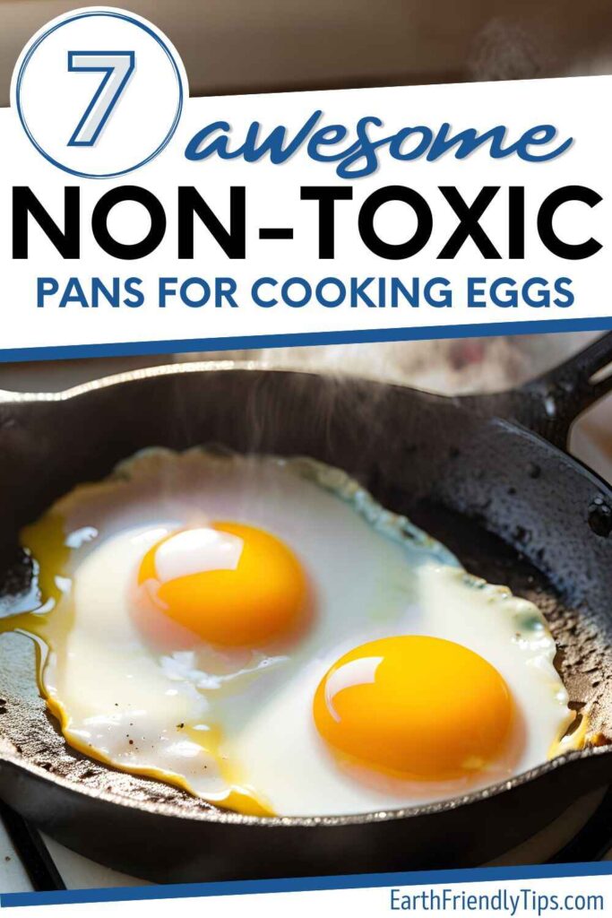 Picture of two eggs cooking in a skillet with text overlay 7 Awesome Non-Toxic Pans for Cooking Eggs