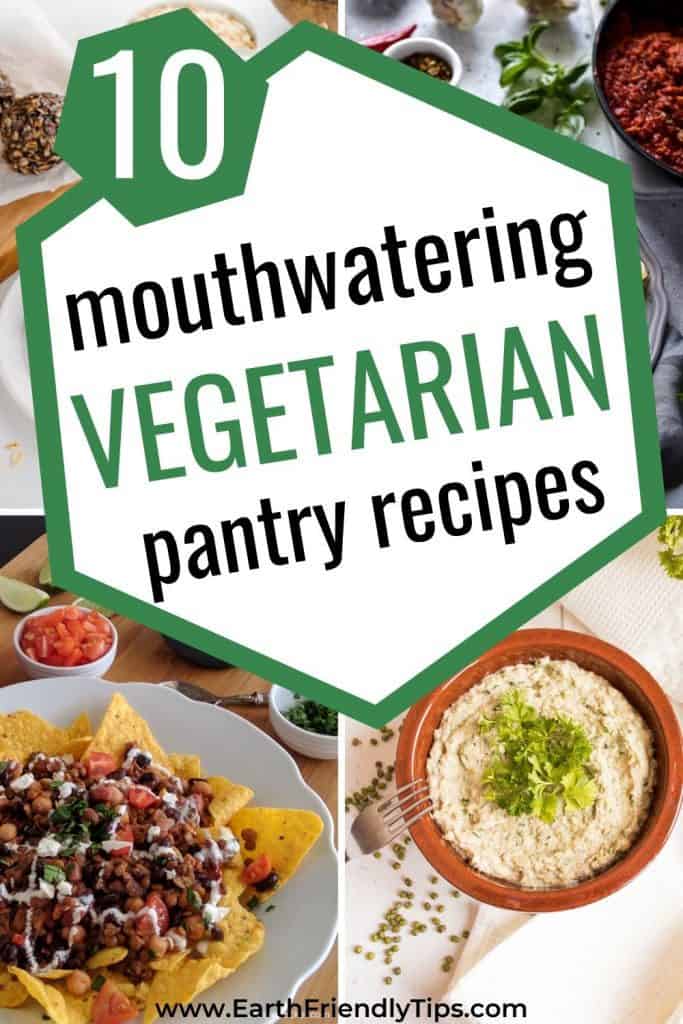 Collage of vegetarian meals text overlay 10 Mouthwatering Vegetarian Pantry Recipes